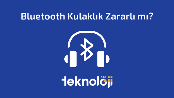 Bluetooth Kulaklık Zararlı mı