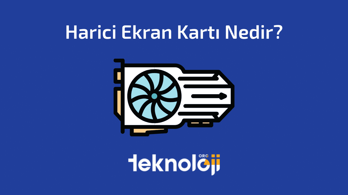 Harici Ekran Kartı Nedir